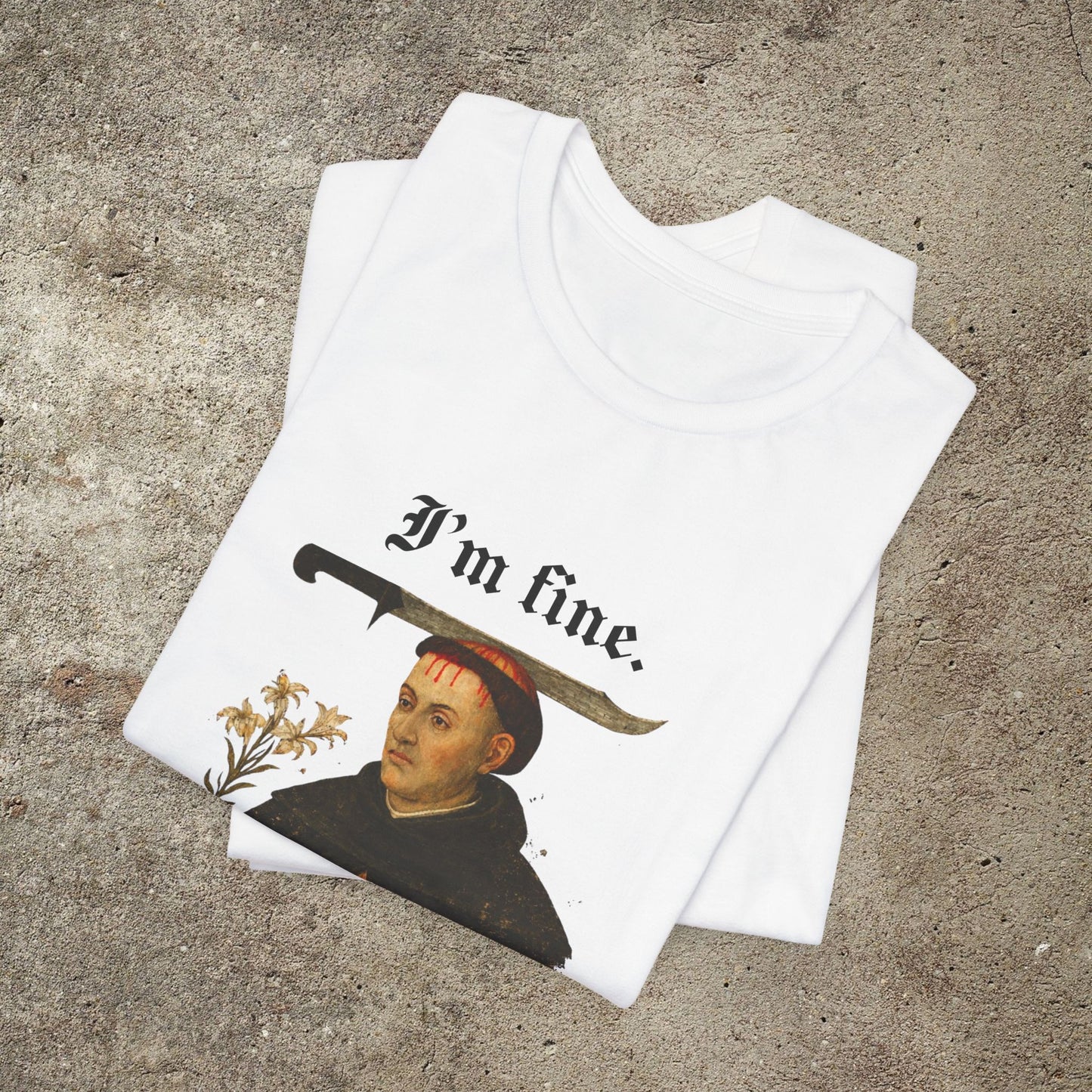 Im Fine Gothic T-Shirt  Dark Humor Medieval Monk Meme, Sarcastic Art Tee