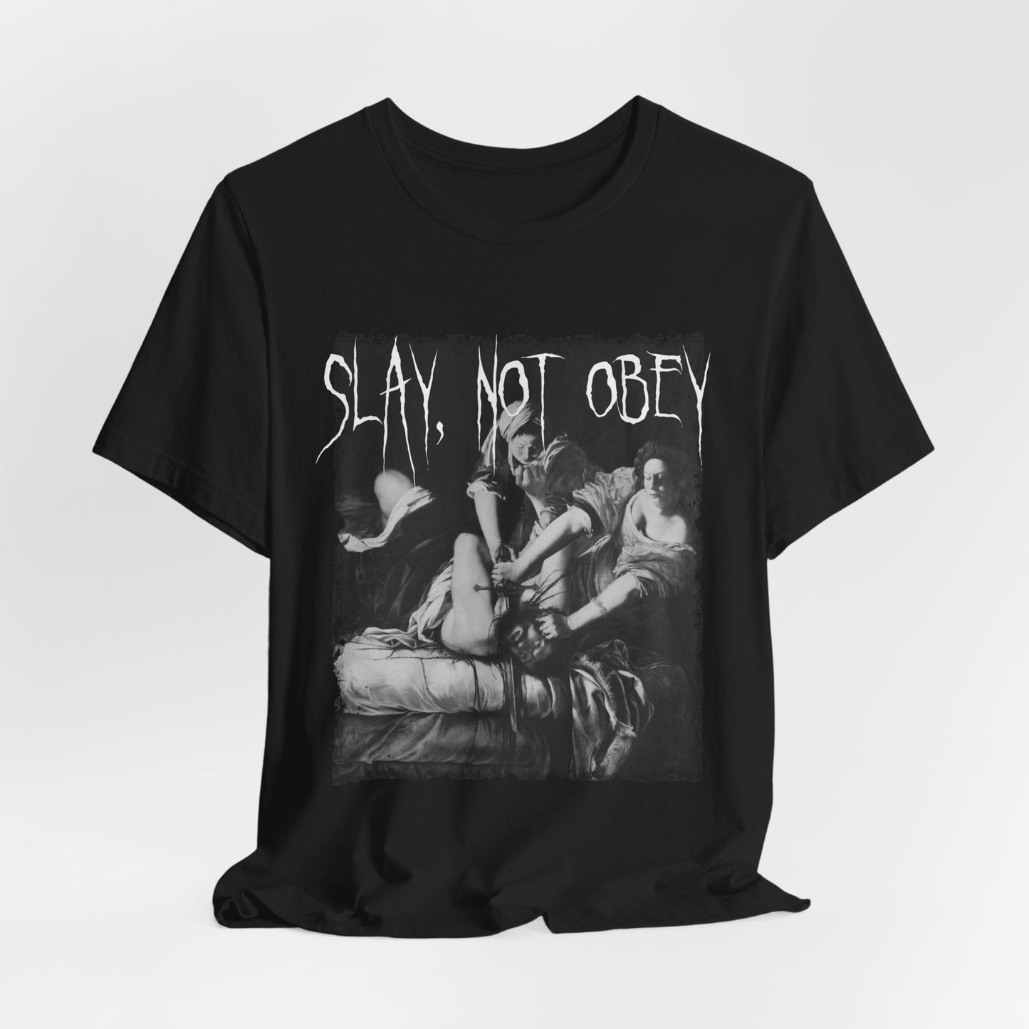 slay not obey, feminist shirt, anti patriarchy tee, judith beheading holofernes, women power tshirt, unisex top