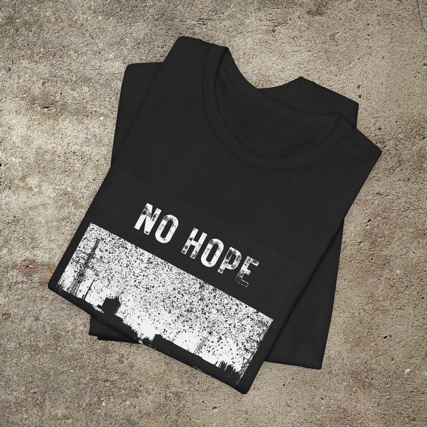 NO HOPE Graphic Unisex Top, Apocalyptic Futuristic Print Tee, Industrial Print T-Shirt