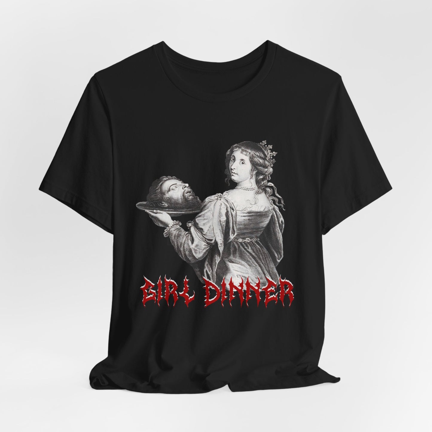 Girl Dinner T-Shirt, Sarcastic Feminist Print, Unisex Tee