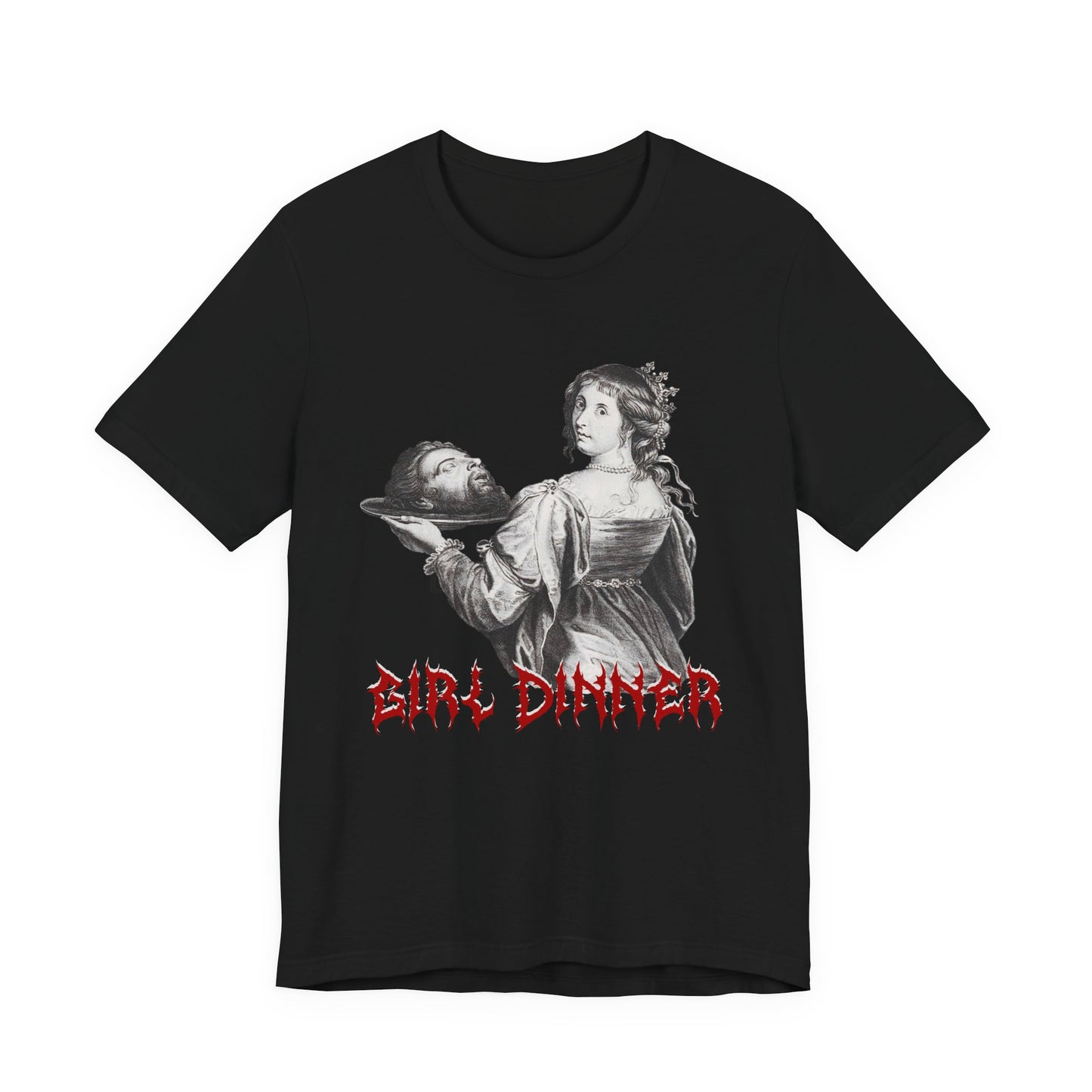 Girl Dinner T-Shirt, Sarcastic Feminist Print, Unisex Tee